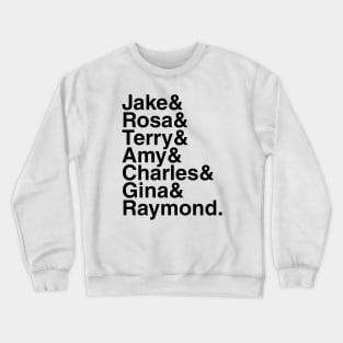 Brooklyn 99 - Jake & Rosa & Terry & Amy & Charles & Gina & Raymond. (Black) Crewneck Sweatshirt